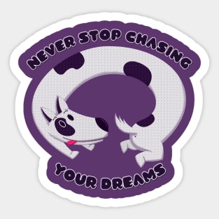 Chase your dreams Dog Sticker